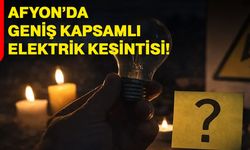Afyon’da 8 Haziran'da geniş kapsamlı elektrik kesintisi