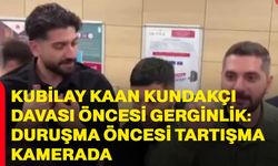 Kubilay Kaan Kundakçı davası öncesi gerginlik: Duruşma öncesi tartışma kamerada