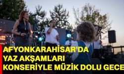 Afyonkarahisar’da yaz akşamları konseriyle müzik dolu gece