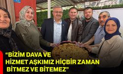 “Bizim dava ve hizmet aşkımız hiçbir zaman bitmez ve bitemez”