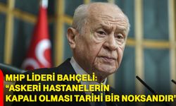 MHP Lideri Bahçeli: “askeri hastanelerin kapalı olması tarihi bir noksandır”