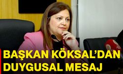 Başkan Köksal’dan duygusal mesaj