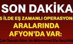 5 ilde eş zamanlı operasyon: aralarında Afyon’da var: Çok sayıda silah ve mühimmat ele geçirildi
