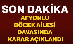 Afyonlu Böcek Ailesi Davasında Karar Açıklandı