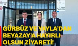 Gürbüz ve Yayla’dan Beyazay’a hayırlı olsun ziyareti
