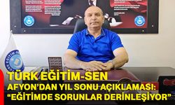 Türk Eğitim-Sen Afyon’dan yıl sonu açıklaması: “Eğitimde sorunlar derinleşiyor”