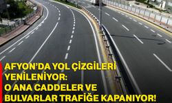 Afyon’da yol çizgileri yenileniyor: O ana caddeler ve bulvarlar trafiğe kapanıyor!