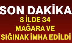 8 ilde 34 mağara ve sığınak imha edildi