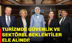 Turizmde güvenlik ve sektörel beklentiler ele alındı