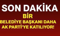 Bir belediye başkanı daha AK Parti’ye katılıyor