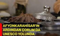 Afyonkarahisar’ın Ardından Çorum da UNESCO Yolunda