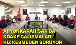Afyonkarahisar’da KDAKP Çalışmaları Hız Kesmeden Sürüyor