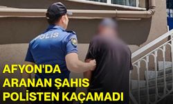 Afyon'da aranan şahıs polisten kaçamadı