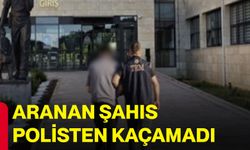 Aranan şahıs polisten kaçamadı