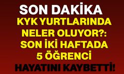 KYK Yurtlarında endişelendiren tablo: Son iki haftada 5 öğrenci hayatını kaybetti