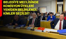 Belediye Meclisinde komisyon üyeleri yeniden belirlendi: Kimler seçildi?
