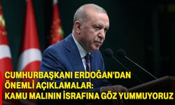 Cumhurbaşkanı Erdoğan'dan önemli açıklamalar: Kamu malının israfına göz yummuyoruz