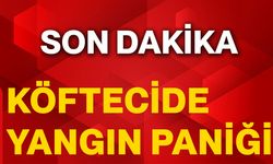 Köftecide yangın paniği