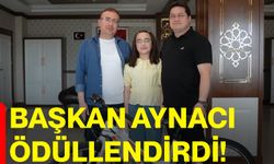 Başkan Aynacı ödüllendirdi!