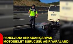 Panelvana arkadan çarpan motosiklet sürücüsü ağır yaralandı