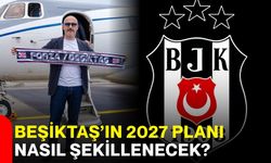 Beşiktaş’ın 2027 planı nasıl şekillenecek?