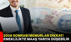 2008 sonrası memurlar dikkat! Emeklilikte maaş yarıya düşebilir