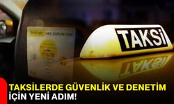 Taksilerde güvenlik ve denetim için yeni adım!