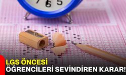 LGS öncesi öğrencileri sevindiren karar!