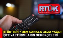 RTÜK’ten 7 Dev Kanala Ceza Yağdı! İşte Yaptırımların Gerekçeleri