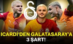 Icardi'den Galatasaray'a 3 şart!
