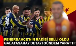 Fenerbahçe’nin rakibi belli oldu, Galatasaray detayı gündem yarattı!