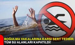 Boğulma vakalarına karşı sert tedbir: Tüm su alanları kapatıldı!