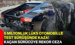 5 milyonluk lüks otomobille test sürüşünde kaza! kaçan sürücüye rekor ceza