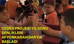 ÇEDES projesi yıl sonu şenlikleri Afyonkarahisar’da başladı