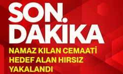 Namaz kılan cemaati hedef alan hırsız yakalandı