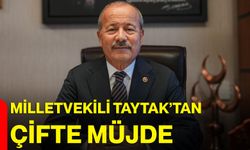 Milletvekili Taytak’tan çifte müjde