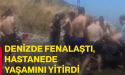 Denizde fenalaştı, hastanede yaşamını yitirdi