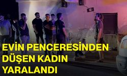 Evin penceresinden düşen kadın yaralandı