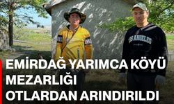 Emirdağ Yarımca Köyü mezarlığı otlardan arındırıldı