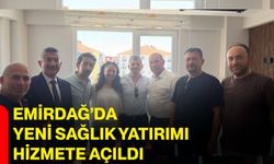 Emirdağ’da yeni sağlık yatırımı hizmete açıldı