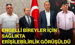 Engelli bireyler için sağlıkta erişilebilirlik görüşüldü