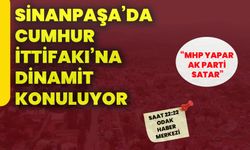 Sinanpaşa’da Cumhur İttifakı’na dinamit konuluyor: “MHP yapar AK Parti satar”