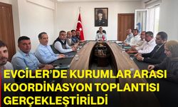 Evciler’de kurumlar arası koordinasyon toplantısı gerçekleştirildi