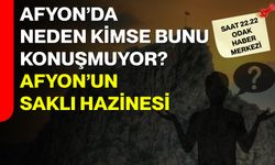 Afyon’da neden kimse bunu konuşmuyor? Afyon’un saklı hazinesi