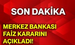 Merkez Bankası faiz kararını açıkladı!