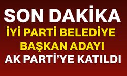 İYİ Parti Belediye Başkan adayı AK Parti’ye katıldı