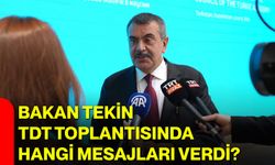 Bakan Tekin TDT toplantısında hangi mesajları verdi?