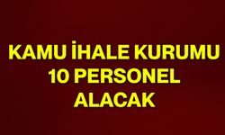 Kamu İhale Kurumu 10 personel alacak