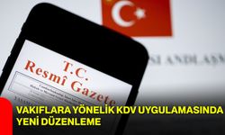 Vakıflara yönelik KDV uygulamasında yeni düzenleme