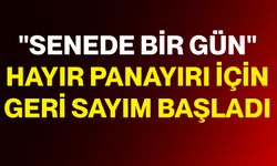 "Senede Bir Gün" hayır panayırı için geri sayım başladı